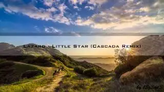 Lazard - Little Star (Cascada Remix) [HD - Techno Classic]