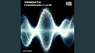 Fashionably Late (Extended Mix)