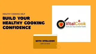 Building your cooking confidence:VitalCook