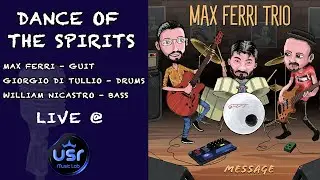 Max Ferri Trio - Dance of the spirits - Live @ Usr Music Lab