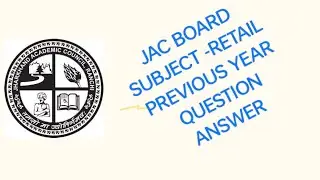 JAC RETAIL CLASS-12 PREVIOUS YEAR QUESTION