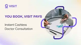 You Book, Visit Pays | Instant Cashless Doctor Consultation with Visit Health