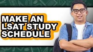 How to Make an Lsat Study Schedule (full Guide)