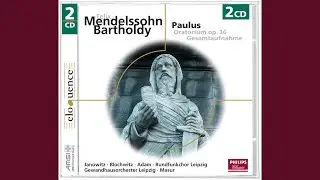 Mendelssohn: Paulus, Op. 36, MWV A14 / Part 1: No. 6 Rezitativ: 