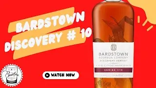 Episode 365: New Release!&nbsp;&nbsp;Bardstown Discovery #10!&nbsp;&nbsp;Best Release Of The Series?
