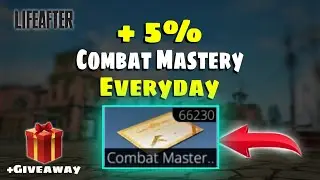 Farming Combat Mastery 5% Bonus Everyday | GIVEAWAY Lifeafter