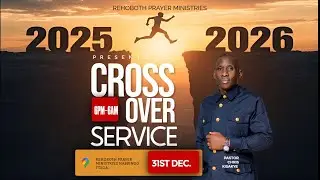 CROSSOVER-OVER NIGHT PRAYERS/ 𝐏𝐫 𝐂𝐡𝐫𝐢𝐬 𝐊𝐢𝐬𝐚𝐤𝐲𝐞/𝐑𝐞𝐡𝐨𝐛𝐨𝐭𝐡 𝐏𝐫𝐚𝐲𝐞𝐫 𝐌𝐢𝐧𝐢𝐬𝐭𝐫𝐢𝐞𝐬