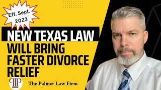NEW DIVORCE LAW WILL BRING FASTER RELIEF FOR TEXANS | Houston Divorce Lawyer
