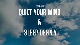 QUIET YOUR MIND & SLEEP DEEPLY (GUIDED HYPNOSIS FOR STRESS RELIEF)