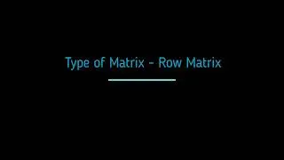 Row Matrix: What is Row Matrix ? It's Overview & Definition