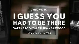 I Guess You Had To Be There - Trisha Yearwood (Lyric Video)