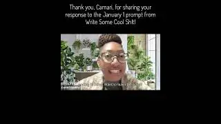 Camari Carter Hawkins shares her response to the January 1 prompt from Write Some Cool Sh!t