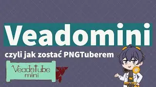 Jak zostać PNGtuberem - podstawy programu Veadotube Mini