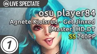 osu player84 | Agnete Kjolsrud - Get Jinxed [Master] +HD,DT SS 740pp #1