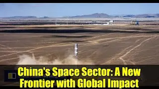 China's Space Sector: A New Frontier with Global Impact