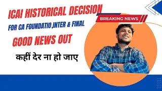 Breaking News | ICAI Historical Decision 2026 Out For CA Foundation,Inter & Final 