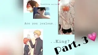 Are you jealous....king? (Pt.3)//Tsukihina’s series// Haikyuu text// lyric video