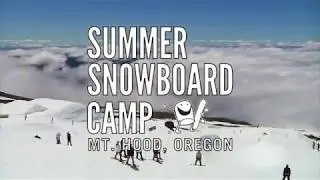 High Cascade Summer Snowboard Camp
