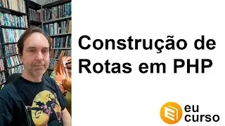 Criando Rotas em PHP