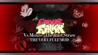 Vs Mouse: The Last Straw: THE VERY FULL MOD