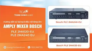 Mixer Amplifier BOSCH: PLE-2MA120-EU; PLE-2MA-240-EU | Amply thông báo Bosch