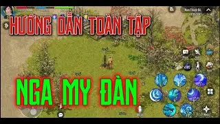 Hướng Dẫn To&agrave;n Tập Nga My Đ&agrave;n NMD V&otilde; L&acirc;m 2 phi&ecirc;n bản mobile