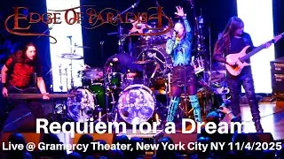 Edge of Paradise - Requiem for a Dream LIVE @ Gramercy Theater New York City NY 11/4/2025