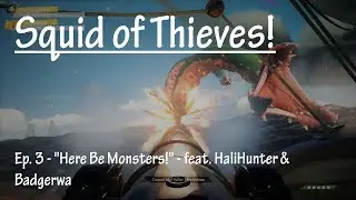 Squid of Thieves! - Ep. 3 - 