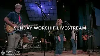 September 28 | 10:30 a.m. Sunday Morning Worship Service Livestream | West End Community Church