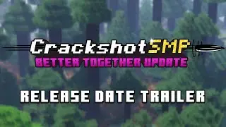 Crackshot SMP - Better Together Update (Release Trailer)