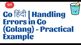 Go हिंदी | Handling Errors in Go (Golang) - Practical Example