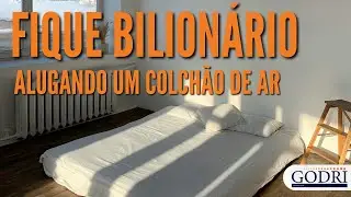 Fique bilionário alugando um colchão de ar