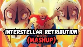Undertale Disbelief | Interstellar Retribution | Ultimate Mashup!