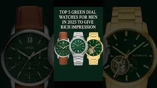 Top 5 green dial watches for men in 2025 to give Rich impression #GREEN #DIAL #TOP5 #TOP