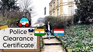 Police Clearance Certificate process in Luxembourg for Indians | How to Apply | PCC | Step by Step