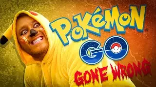 Pokemon Go Gone Wrong