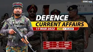 17 March 2022 Defence Updates | Defence Current Affairs For NDA CDS AFCAT SSB Interview