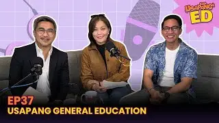 Usapang ED Podcast EP37: Usapang General Education