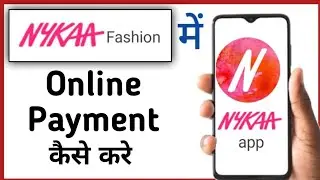 Nykaa Fashion Mein Online Payment Kaise Kare || How To Make Online Payment In Nykaa Fashion App 