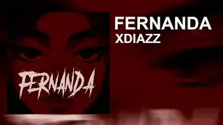 XDIAZZ - Fernanda (Prod. Nauts)