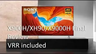 Sony X900H/XH90/X9000H Final Review l VRR included
