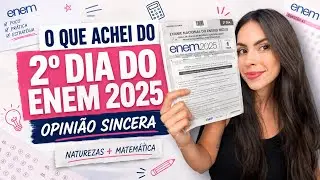 O QUE ACHEI DO 2º DIA DO ENEM 2025 (OPINIÃO SINCERA)