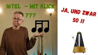 So übst Du  gewinnbringend und effektiv mit einem Metronom - Teil 2: 16tel-Grooves
