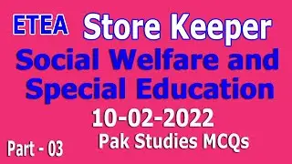 Store Keeper Social Welfare and Special Education paper by ETEA 10-02-2022: P.Studies  : Part - 03