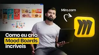 Como Eu Crio Mood Boards no MIRO para meus projetos de DESIGN (Processo Criativo Real)