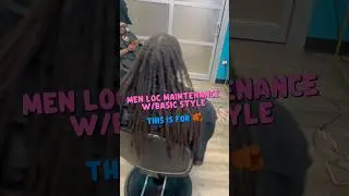 This Is for 🫵🏾, Men Loc Maintenance w/ Basic Style 🔥🔥