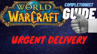 Urgent Delivery WoW Quest completionist guide
