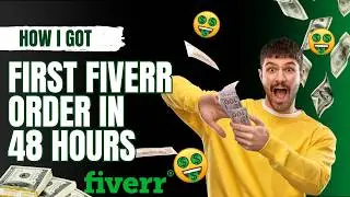 How I Got My First Fiverr Order in 48 Hours (Beginner-Friendly Tutorial 2025)