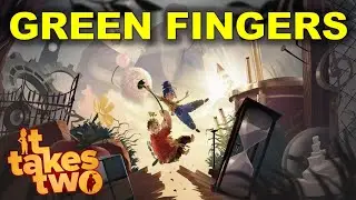 Chapter 6.1: Green Fingers - Garden | It Takes Two (Walkthrough)
