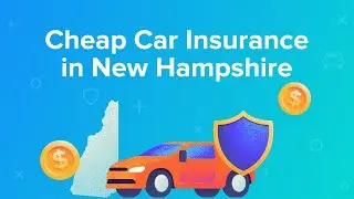 Cheap Car Insurance in New Hampshire
